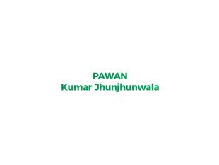 Pawan Kumar Jhunjhunwala